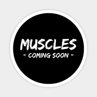 Funny Gym Muscles Coming Soon Magnet